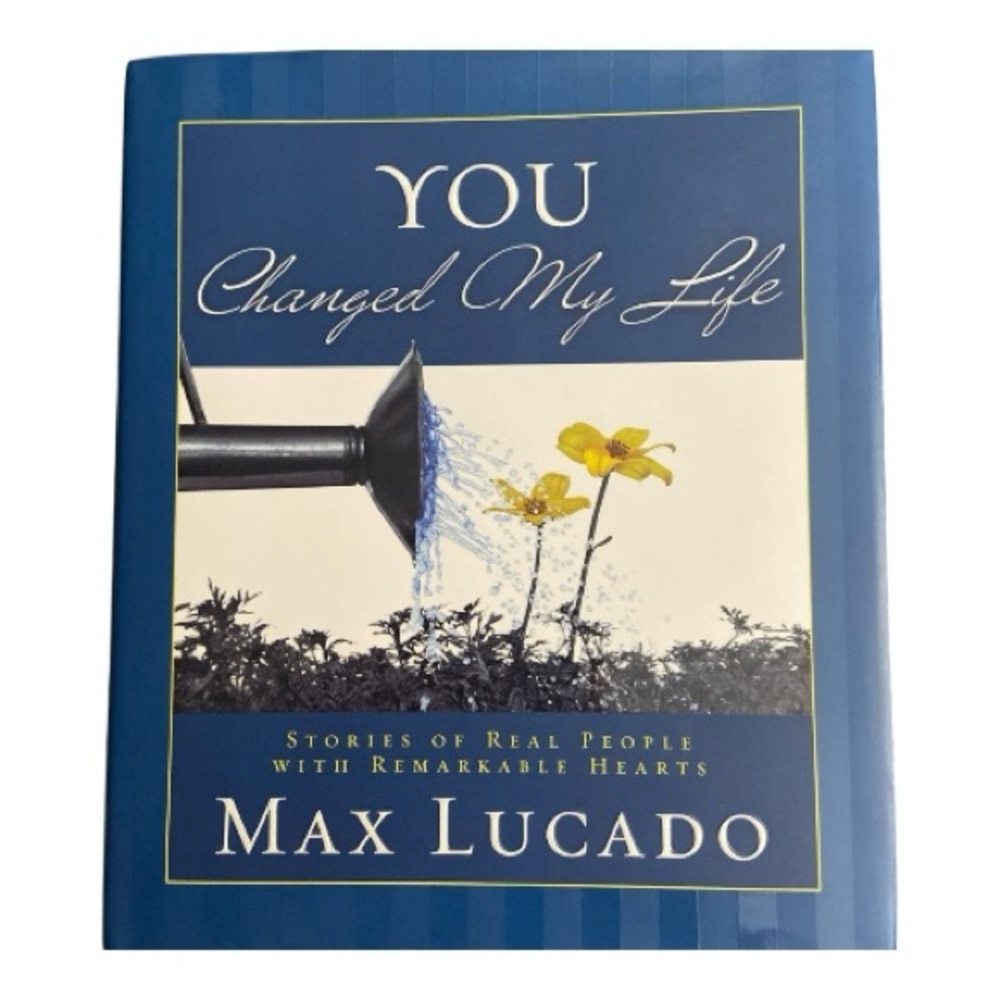 You Changed My Life by Max Lucado Book